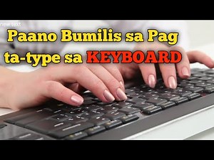 TIP: PAANO BUMILIS SA PAG TA-TYPE