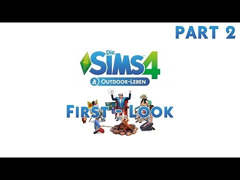 Outdoor-Leben - First Look - Die Sims 4 Outdoor-Leben - 1. Gameplay Pack für die Sims 4 - PART 2