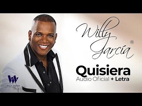 Willy García - Quisiera (Audio Oficial + Letra) | Salsa Romántica