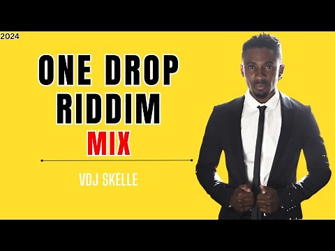 ONE DROP RIDDIM REGGAE MIX 2024 FT CHRIS MARTIN | CECILE | VYBZ KARTEL VOL 4
