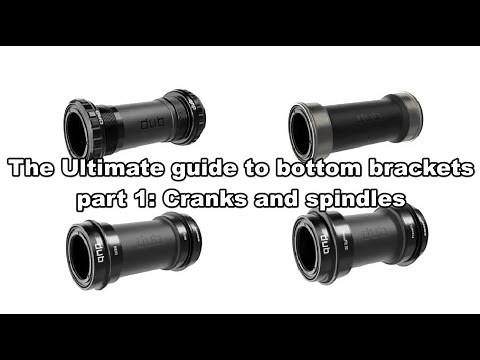 The Ultimate guide to bottom brackets, pt. 1: Cranks and spindles