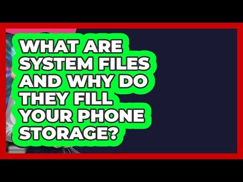 What Are System Files And Why Do They Fill Your Phone Storage? - Get Rid Of Guide