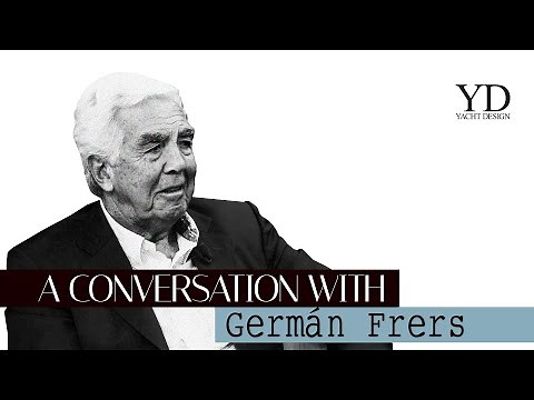 GERMAN FRERS - A CONVERSATION WITH - YACHT DESIGN