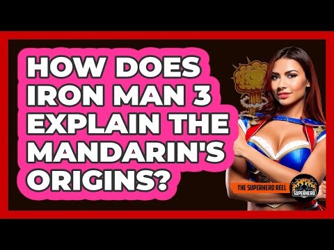 How Does Iron Man 3 Explain The Mandarin's Origins?