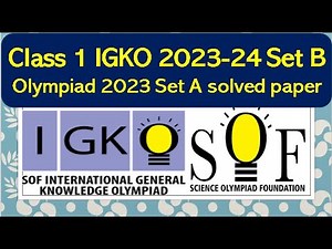 Class 1 SOF IGKO 2023-24 Set B solved paper #olympiad #sof #igko #class1 #generalknowledge #2023