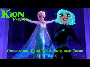 "Kion (Shrek)" Part 16 - Cassandra, Elsa, Kion, Jack, and Janja (♪ Let It Go ♪)
