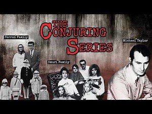 "THE CONJURING" SERIES (PERRON FAMILY, SMURL FAMILY & MICHAEL TAYLOR STORY)