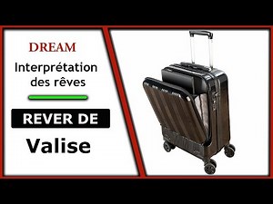 Interprétation et signification du rêve Valise | signification rêves | dictionnaire des reves