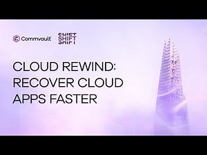 Commvault Cloud Rewind: Changing How You Do Cloud Application Recovery