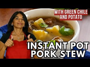 Best Instant Pot Pork Stew with Green Chile - Easy Dinner Recipe!