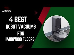 The 4 Best Robot Vacuums for Hardwood Floors (2025 Picks!)