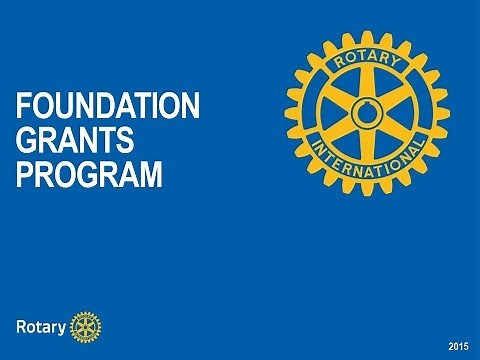 Rotary Foundation Basics - Foundation Grants Program