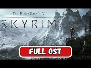 The Elder Scrolls V: Skyrim | Original Soundtrack (OST) (Complete)