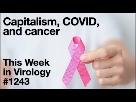 TWiV 1243: Capitalism, COVID, and cancer