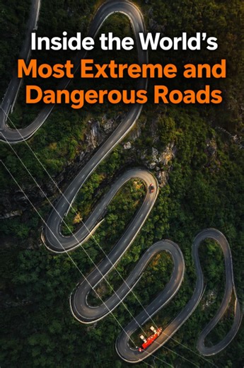 Inside the world’s most extreme and dangerous roads