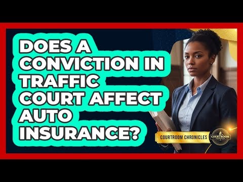 Does a Conviction in Traffic Court Affect Auto Insurance?