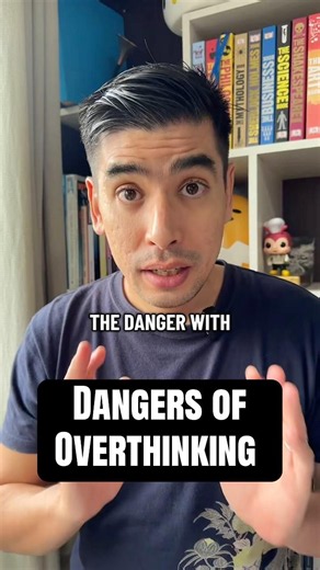 Dangers Of Overthinking
