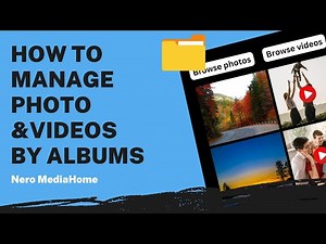 How to Manage Photo & Video by Albums | Nero MediaHome Tutorial