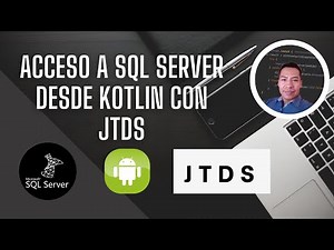 Acceso a SQL Server desde Kotlin con JTDS - 2024