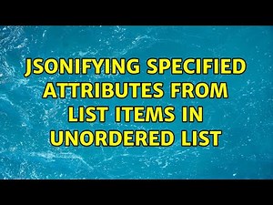 Jsonifying specified attributes from list items in unordered list