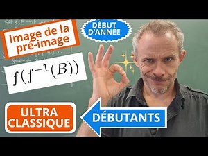 IMAGE de la PRÉ-IMAGE : grand classique sur les applications (sup/L1)