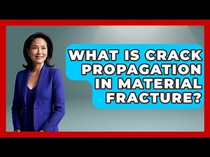 What Is Crack Propagation In Material Fracture? - How Things Break