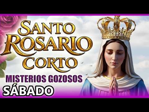 Santo Rosario Corto de Hoy Sábado 🌿 Misterios Gozosos 🌸 Rosario a Santa Virgen María