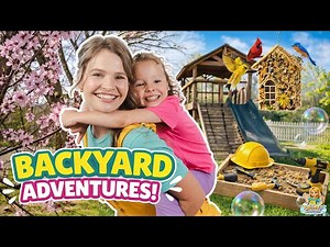 Backyard Adventures for Kids 🌿 Fun Learning Videos | Nature, Science, Songs & Learning Through Play