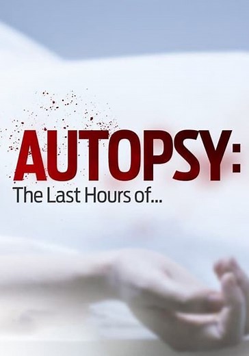 Autopsy: The Last Hours of... Season 1 - streaming online