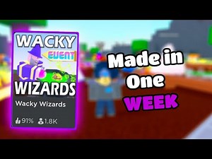 Making Wacky Wizards Realistic in One Week! (ROBLOX)