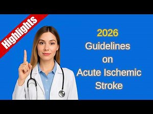 Acute Ischemic Stroke 2026 | New Thrombolysis & EVT Guidelines Explained