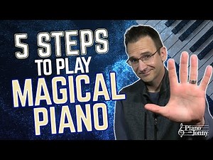 5 Steps to Play MAGICAL PIANO