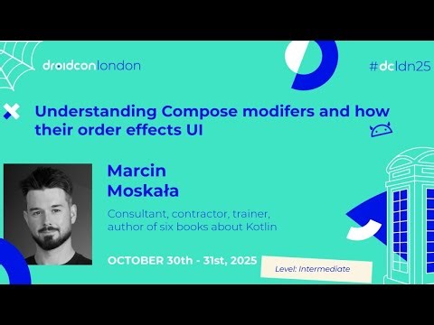 Understanding Compose modifiers and how their order effects UI - Marcin | droidcon London 2025