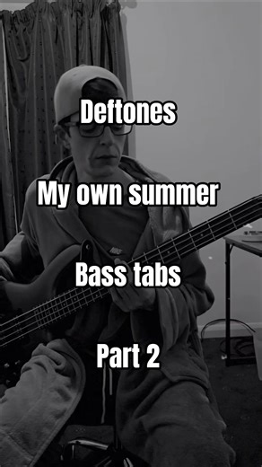 Deftones - My own summer Bass tabs (part 2)