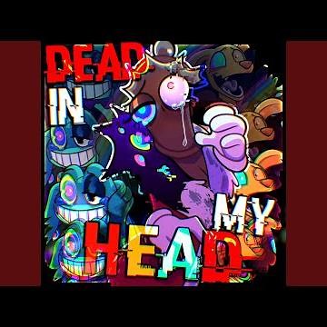 Dead In My Head (Abstracted Version) [A Digital Circus Song] (feat. Dangle, ivi, NBerryPops &...