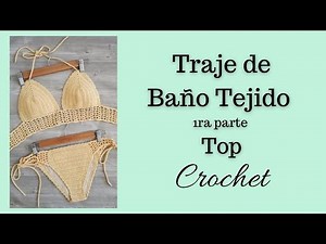 TRAJE DE BAÑO TEJIDO A CROCHET // TOP 1ra Parte #bikinicrochet