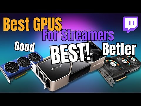 Best GPU For Streamers in 2025!