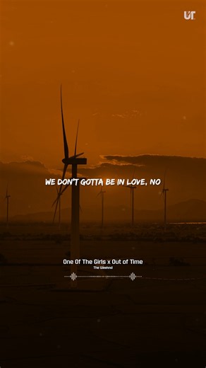 The Weeknd - One Of The Girls x Out of Time [Remix] ( Lyrics ) - Part 01 #theweeknd