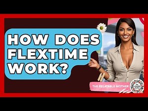 How Does Flextime Work? - The Relatable Mother