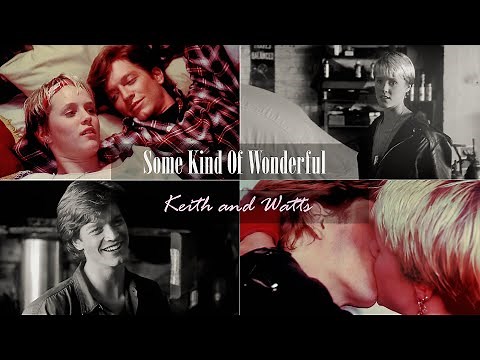 Some Kind Of Wonderful || Keith and Watts