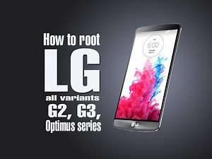 How to root LG G2, G3, Optimus series