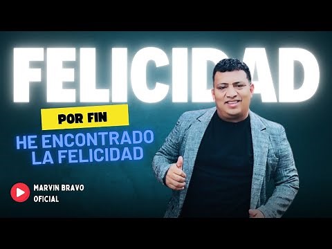 MARVIN BRAVO - ENCONTRADO LA FELICIDAD
