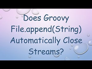 Does Groovy File.append(String) Automatically Close Streams?