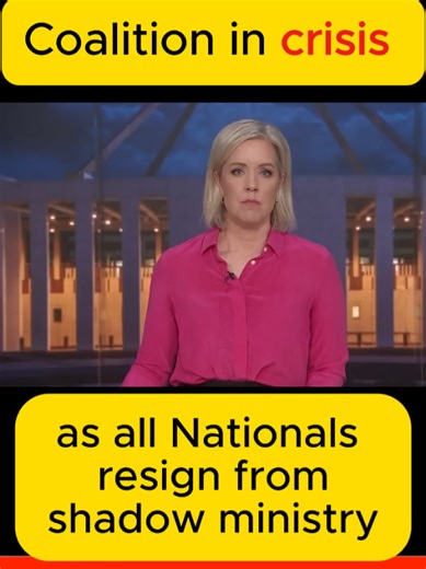 Coalition in Crisis as all Nationals resign from shadow ministry