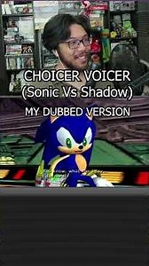 Sonic Adventure 2 Sonic vs Shadow Dub in The Choicer Voicer!