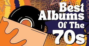 51 Best Albums Of The 70s (Top 1970s Albums) - Music Grotto