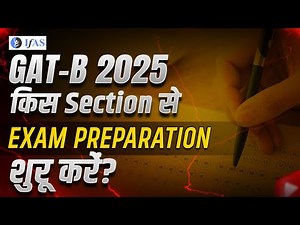 How to Start GAT B Preparation 2025: Section A & B Strategy Guide | Crack GAT B Exam Tips & Tactics