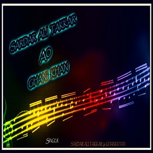 Chi Pa Ma Maeenay De - Sardar Ali Takkar & Ghani Khan: Song Lyrics, Music Videos & Concerts