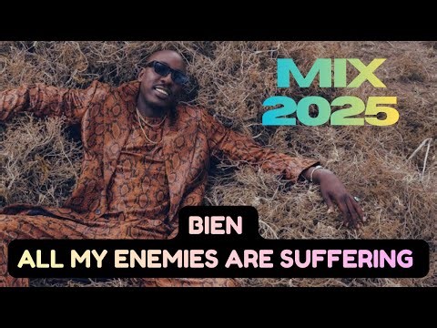 BIEN ALL MY ENEMIES ARE SUFFERING MIX 2026