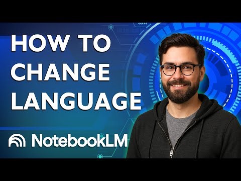 How To Change Language In Notebooklm [2025 Guide]